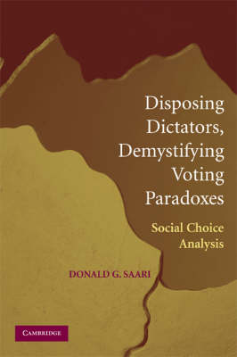 Disposing Dictators, Demystifying Voting Paradoxes: Social Choice Analysis (Paperback)