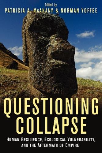 Questioning Collapse: Human Resilience, Ecological Vulnerability, and the Aftermath of Empire (Paperback)