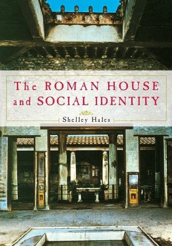 The Roman House and Social Identity (Paperback)