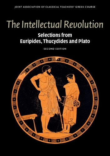 Cover Reading Greek: The Intellectual Revolution: Selections from Euripides, Thucydides and Plato