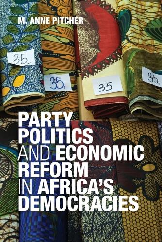 Party Politics and Economic Reform in Africa's Democracies - African Studies 119 (Paperback)