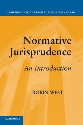 Normative Jurisprudence: An Introduction - Cambridge Introductions to Philosophy and Law (Paperback)