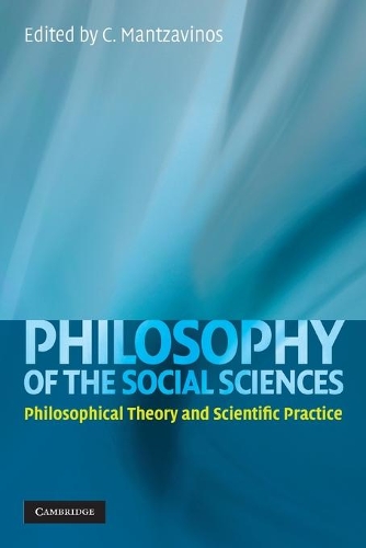 Philosophy of the Social Sciences: Philosophical Theory and Scientific Practice (Paperback)