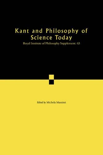 Royal Institute of Philosophy Supplements: Kant and Philosophy of Science Today Series Number 63 (Paperback)