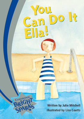 Bright Sparks: You Can Do It, Ella! - Bright Sparks (Paperback)