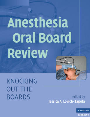 Anesthesia Oral Board Review: Knocking Out the Boards (Paperback)