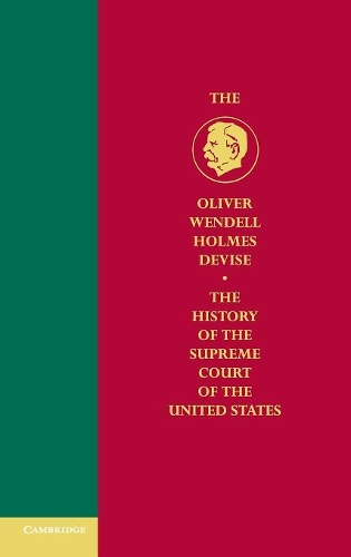 History of the Supreme Court of the United States - Oliver Wendell Holmes Devise History of the Supreme Court of the United States (Hardback)