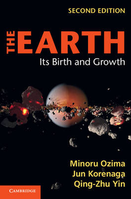 The Earth: Its Birth and Growth (Hardback)