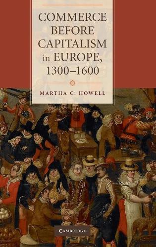 Commerce before Capitalism in Europe, 1300-1600 (Hardback)