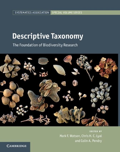 Systematics Association Special Volume Series: Descriptive Taxonomy: The Foundation of Biodiversity Research Series Number 84 (Hardback)