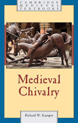 Medieval Chivalry - Cambridge Medieval Textbooks (Hardback)