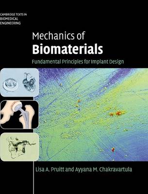 Cambridge Texts in Biomedical Engineering: Mechanics of Biomaterials: Fundamental Principles for Implant Design (Hardback)