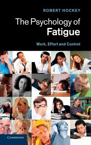The Psychology of Fatigue: Work, Effort and Control (Hardback)
