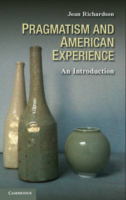 Pragmatism and American Experience: An Introduction (Hardback)