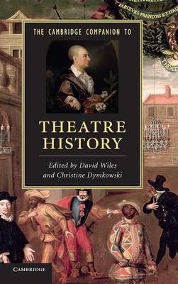 Cover Cambridge Companions to Literature: The Cambridge Companion to Theatre History