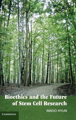 Bioethics and the Future of Stem Cell Research (Hardback)