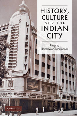 History, Culture and the Indian City (Hardback)