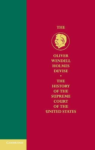 History of the Supreme Court of the United States: Volume 6, Reconstruction and Reunion, 1864-88, Part 1A: History of the Supreme Court of the United States v. 6 - Oliver Wendell Holmes Devise History of the Supreme Court of the United States Volume 6 (Hardback)