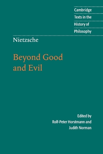 Nietzsche: Beyond Good and Evil: Prelude to a Philosophy of the Future - Cambridge Texts in the History of Philosophy (Paperback)