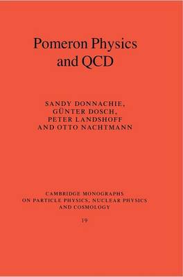 Pomeron Physics and QCD - Cambridge Monographs on Particle Physics, Nuclear Physics and Cosmology (Hardback)