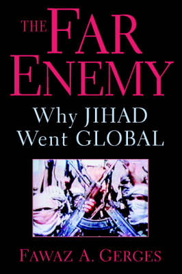 The Far Enemy: Why Jihad Went Global (Hardback)