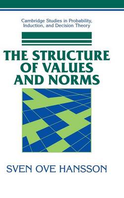 Cambridge Studies in Probability, Induction and Decision Theory: The Structure of Values and Norms (Hardback)