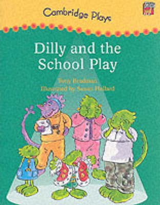 Cambridge Reading: Cambridge Plays: Dilly and the School Play (Paperback)