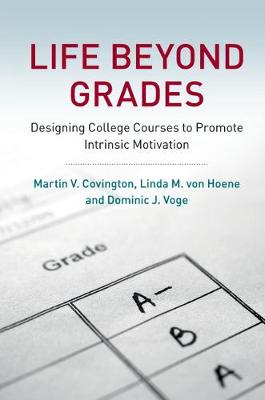 Life beyond Grades: Designing College Courses to Promote Intrinsic Motivation (Hardback)