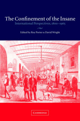 The Confinement of the Insane: International Perspectives, 1800-1965 (Hardback)