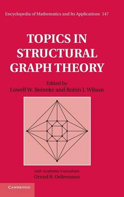 Cover Encyclopedia of Mathematics and its Applications: Topics in Structural Graph Theory Series Number 147