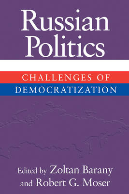 Russian Politics: Challenges of Democratization (Paperback)