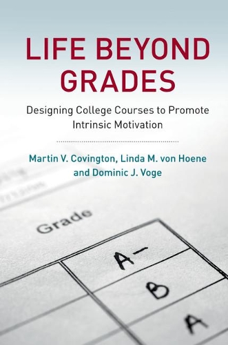 Life beyond Grades: Designing College Courses to Promote Intrinsic Motivation (Paperback)
