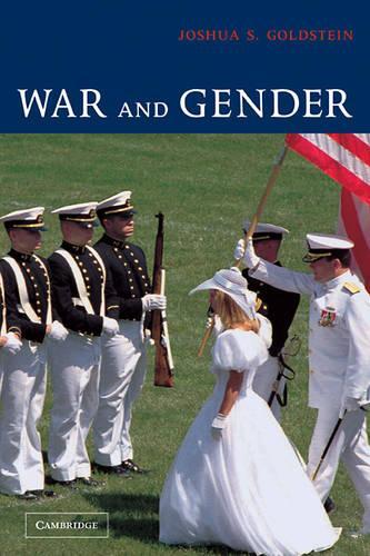 War and Gender: How Gender Shapes the War System and Vice Versa (Hardback)