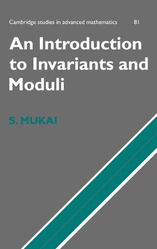 An Introduction to Invariants and Moduli - Cambridge Studies in Advanced Mathematics 81 (Hardback)