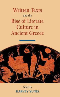 Written Texts and the Rise of Literate Culture in Ancient Greece (Hardback)