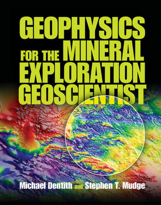 Geophysics for the Mineral Exploration Geoscientist (Hardback)