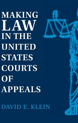 Making Law in the United States Courts of Appeals (Hardback)