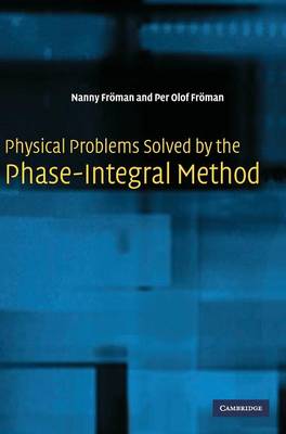 Physical Problems Solved by the Phase-Integral Method (Hardback)