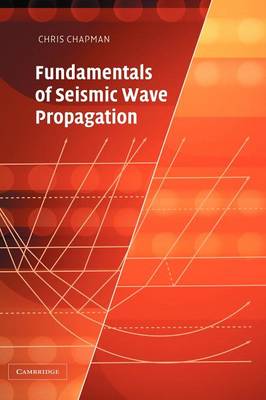 Fundamentals of Seismic Wave Propagation (Hardback)