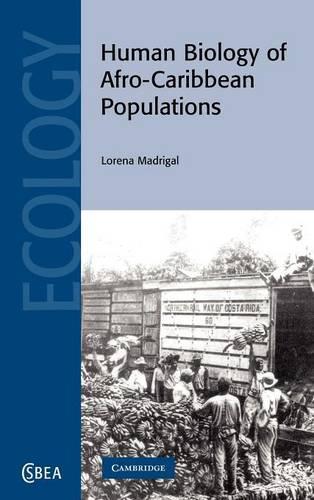 Human Biology of Afro-Caribbean Populations - Cambridge Studies in Biological and Evolutionary Anthropology 45 (Hardback)
