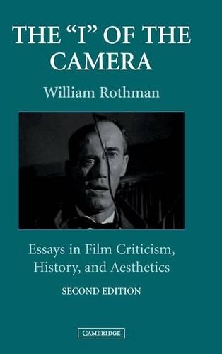 The 'I' of the Camera: Essays in Film Criticism, History, and Aesthetics - Cambridge Studies in Film (Hardback)