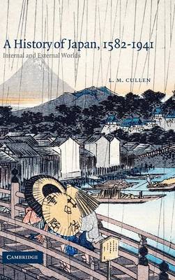 A History of Japan, 1582-1941: Internal and External Worlds (Hardback)