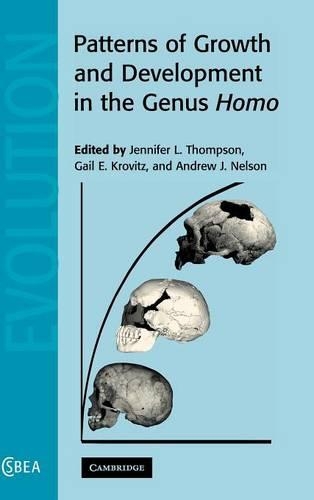 Patterns of Growth and Development in the Genus Homo - Cambridge Studies in Biological and Evolutionary Anthropology 37 (Hardback)