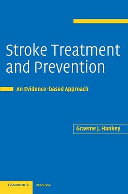 Stroke Treatment and Prevention: An Evidence-based Approach (Hardback)
