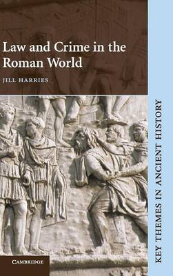 Law and Crime in the Roman World - Key Themes in Ancient History (Hardback)