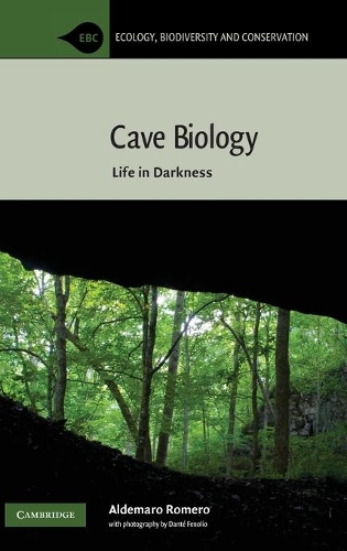 Ecology, Biodiversity and Conservation: Cave Biology: Life in Darkness (Hardback)