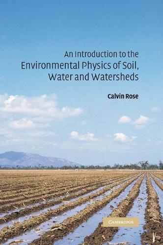 An Introduction to the Environmental Physics of Soil, Water and Watersheds (Hardback)