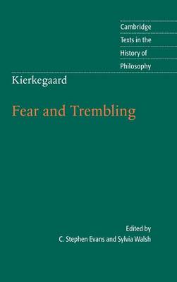 Kierkegaard: Fear and Trembling - Cambridge Texts in the History of Philosophy (Hardback)