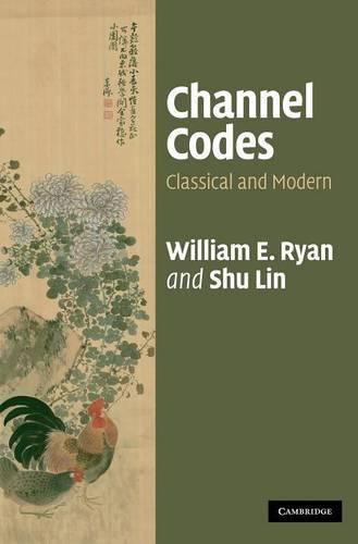Channel Codes: Classical and Modern (Hardback)