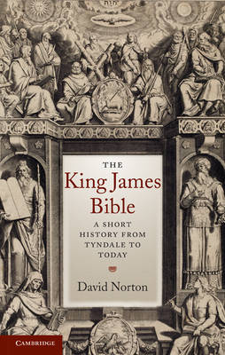 The King James Bible: A Short History from Tyndale to Today (Hardback)